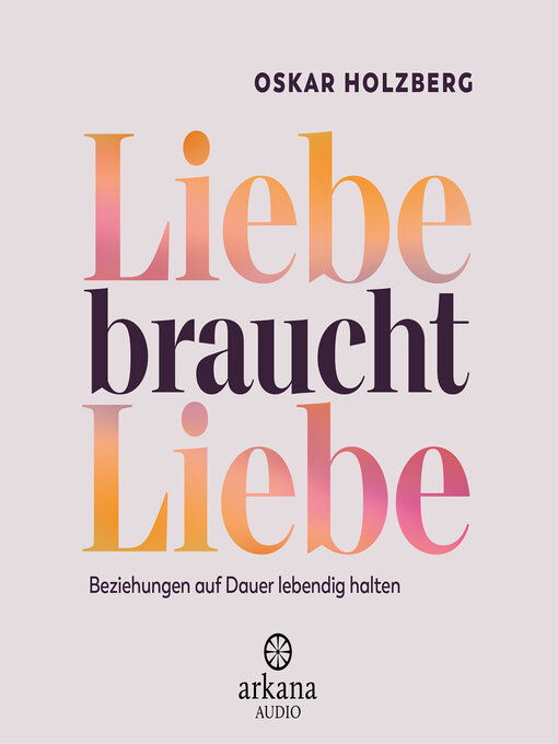 Title details for Liebe braucht Liebe by Oskar Holzberg - Wait list